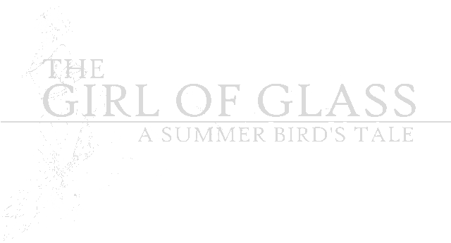 The Girl of Glass: A Summer Bird's Tale logo