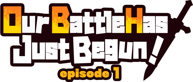 Our Battle Has Just Begun! episode 1 logo