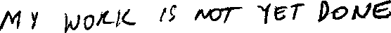 My Work Is Not Yet Done logo