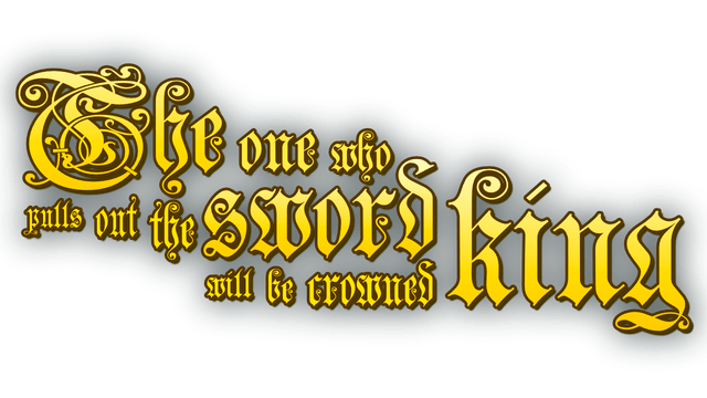 The one who pulls out the sword will be crowned king logo