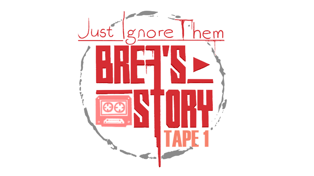 Just Ignore Them: Brea's Story Tape 1 logo