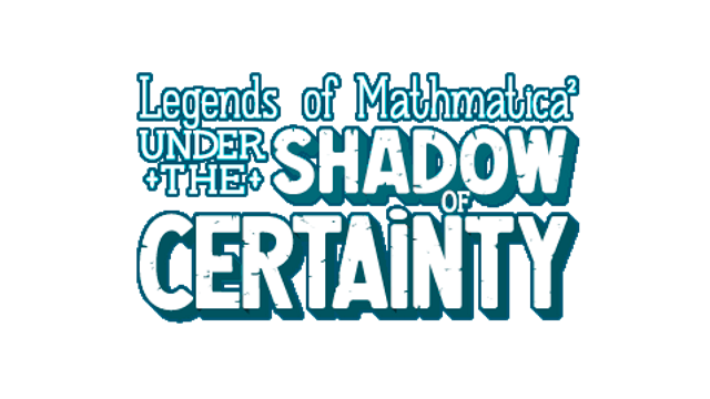 Legends of Mathmatica 2: Under the Shadow of Certainty logo