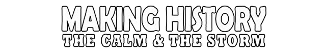 Making History: The Calm and the Storm logo