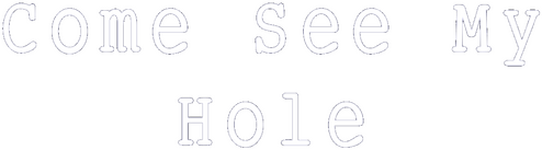Come See My Hole logo