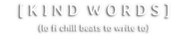 Kind Words (lo fi chill beats to write to) logo