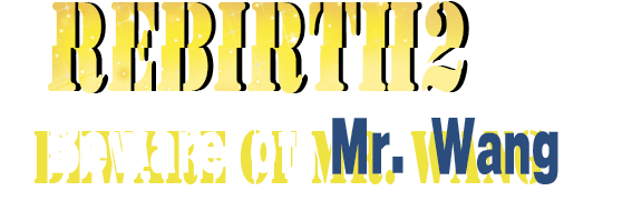 Rebirth: Beware of Mr. Wang logo