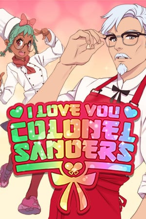 I Love You, Colonel Sanders! A Finger Lickin’ Good Dating Simulator