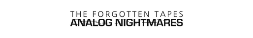 The Forgotten Tapes: Analog Nightmares logo