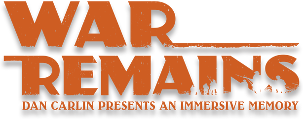 War Remains: Dan Carlin Presents an Immersive Memory - логотип игры