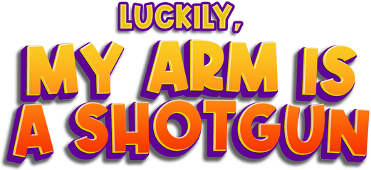 Luckily, My Arm Is A Shotgun logo