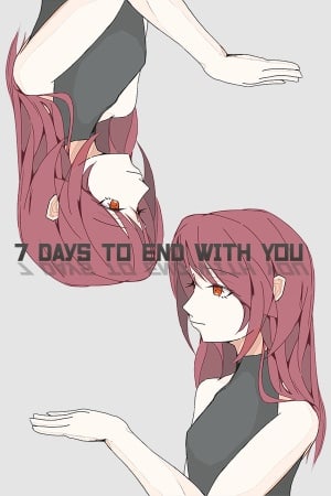 7 Days to End with You