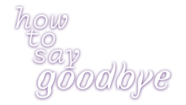 How to Say Goodbye logo