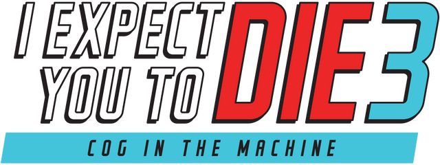I Expect You To Die 3: Cog in the Machine logo