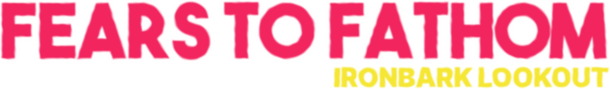 Fears to Fathom - Ironbark Lookout logo