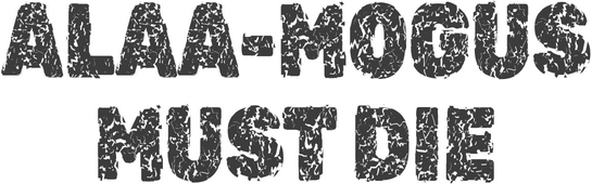 ALAA-MOGUS MUST DIE logo
