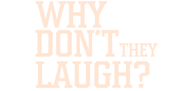 Why don't they laugh? logo