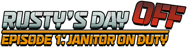 Rusty's Day Off: Episode One - Janitor on Duty logo