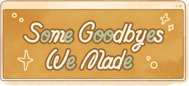 Some Goodbyes We Made logo