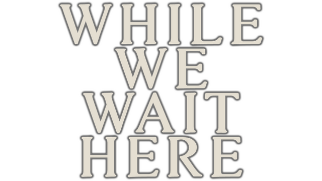 While We Wait Here logo