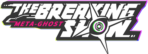 Meta-Ghost: The Breaking Show logo