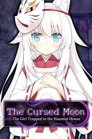 The Cursed Moon ~The Girl Trapped in the Haunted House~