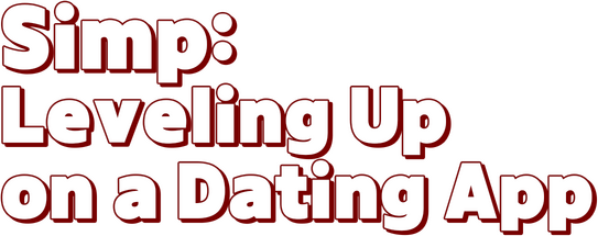 Simp: Leveling Up on a Dating App logo