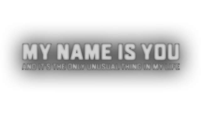 My name is You and it's the only unusual thing in my life logo