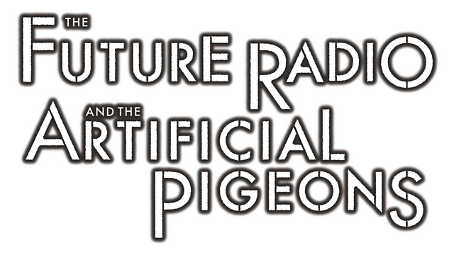The Future Radio and the Artificial Pigeons - логотип игры