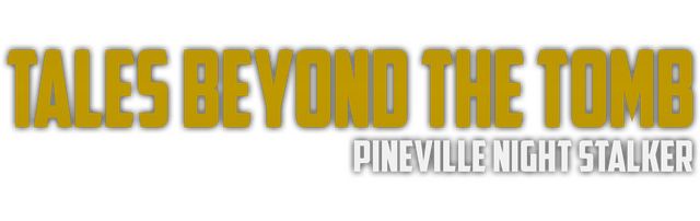 Tales Beyond The Tomb - Pineville Night Stalker logo