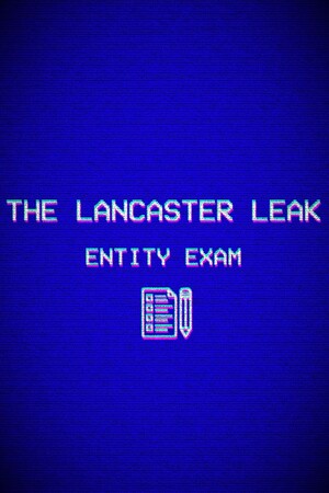 The Lancaster Leak - Entity Exam