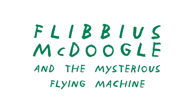 Flibbius McDoogle and the Mysterious Flying Machine logo