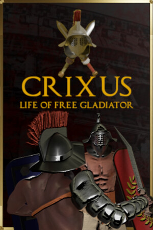 CRIXUS: Life of free Gladiator