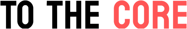To The Core logo
