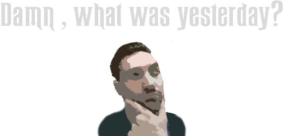 Damn, what was yesterday? logo