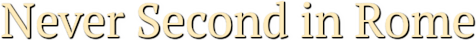 Never Second in Rome - логотип игры