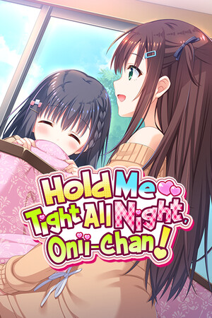 Hold Me Tight All Night, Onii-chan!