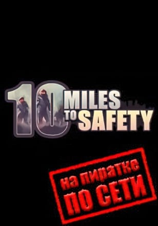 10 Miles to Safety по сети - скачать торрент бесплатно на ПК