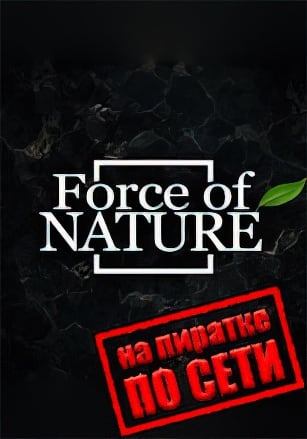 Force of Nature по сети - скачать торрент бесплатно на ПК