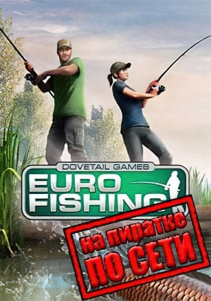 Euro Fishing по сети - скачать торрент бесплатно на ПК