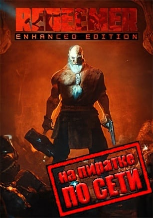 Redeemer: Enhanced Edition по сети - скачать торрент бесплатно на ПК