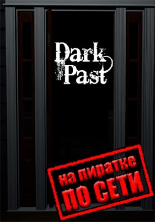 Dark Past по сети - скачать торрент бесплатно на ПК