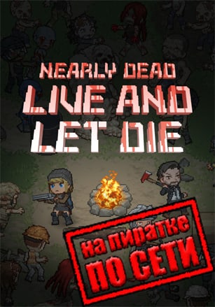 Nearly Dead - Live and Let Die по сети - скачать торрент бесплатно на ПК