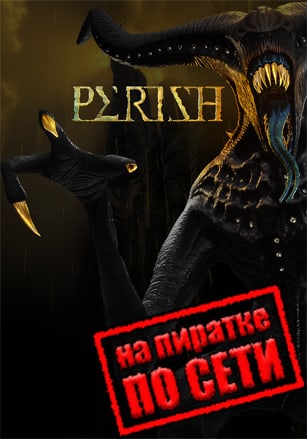 PERISH по сети - скачать торрент бесплатно на ПК