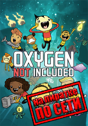 Oxygen Not Included по сети - скачать торрент бесплатно на ПК