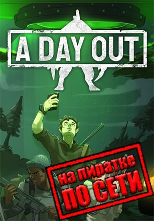 A Day Out по сети - скачать торрент бесплатно на ПК