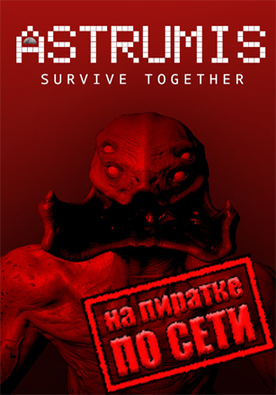 Astrumis - Survive Together по сети - скачать торрент бесплатно на ПК