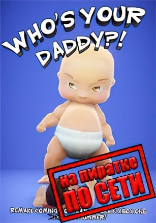Who's Your Daddy REMAKE по сети - скачать торрент бесплатно на ПК