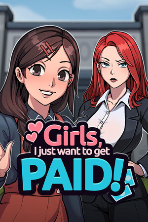 Girls, I just want to get paid! - скачать торрент бесплатно на ПК