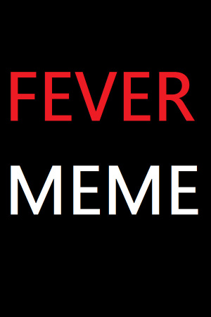 Fever Meme - скачать торрент бесплатно на ПК