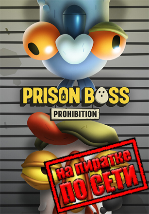 Prison Boss Prohibition по сети - скачать торрент бесплатно на ПК